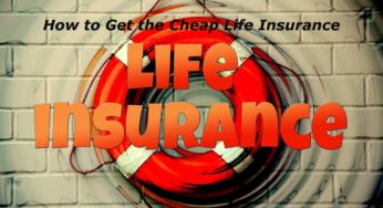 How to Get the Cheap Life Insurance?